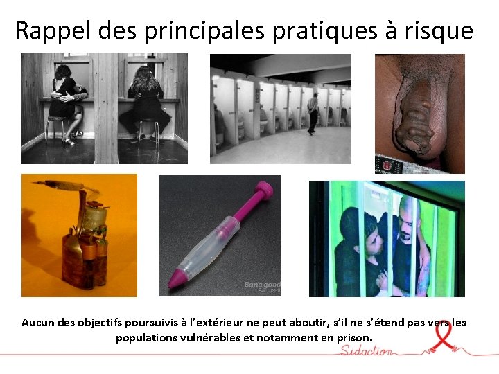 Rappel des principales pratiques à risque Aucun des objectifs poursuivis à l’extérieur ne peut