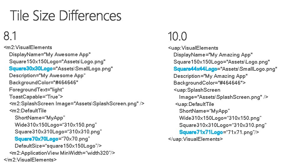 <m 2: Visual. Elements Display. Name="My Awesome App" Square 150 x 150 Logo="AssetsLogo. png"