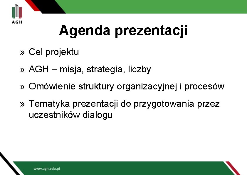 Agenda prezentacji » Cel projektu » AGH – misja, strategia, liczby » Omówienie struktury