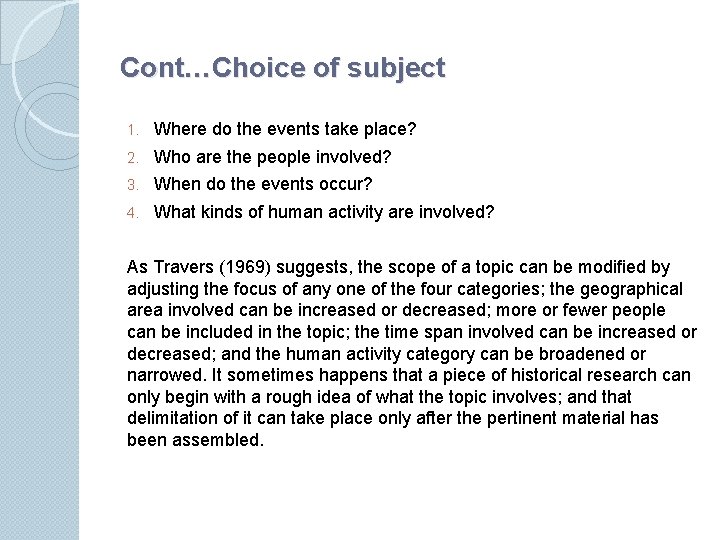 Cont…Choice of subject 1. Where do the events take place? 2. Who are the