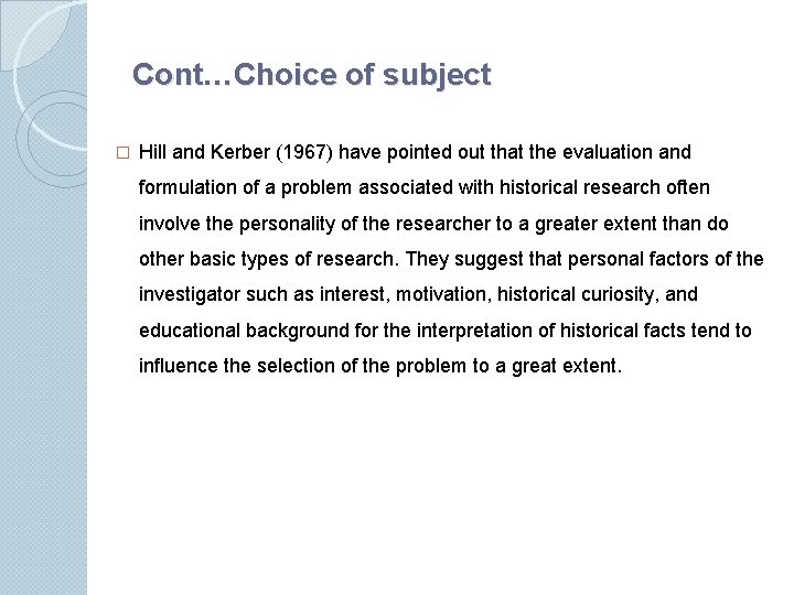 Cont…Choice of subject � Hill and Kerber (1967) have pointed out that the evaluation