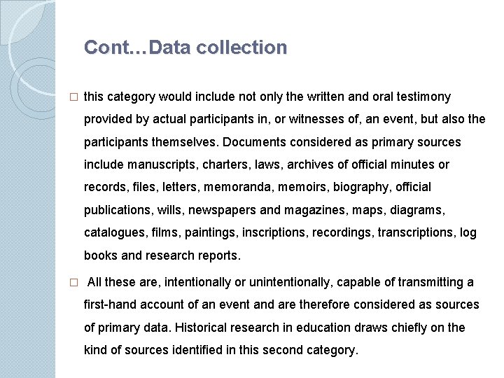 Cont…Data collection � this category would include not only the written and oral testimony