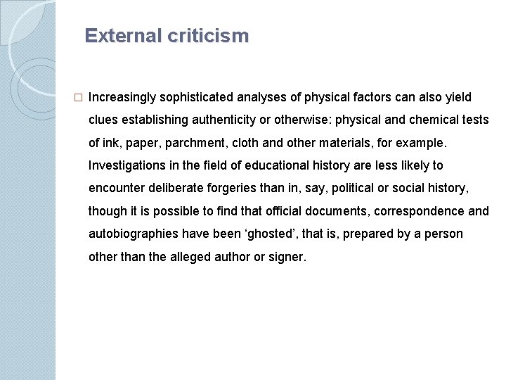 External criticism � Increasingly sophisticated analyses of physical factors can also yield clues establishing