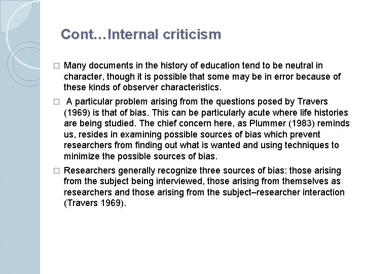 Cont…Internal criticism � Many documents in the history of education tend to be neutral