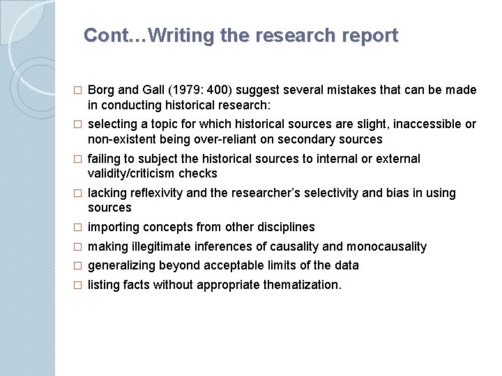 Cont…Writing the research report � Borg and Gall (1979: 400) suggest several mistakes that