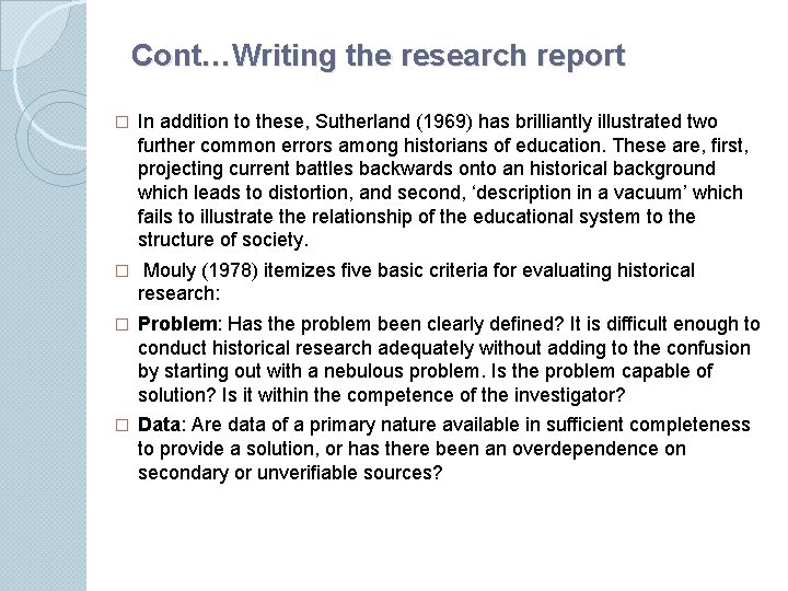 Cont…Writing the research report � In addition to these, Sutherland (1969) has brilliantly illustrated