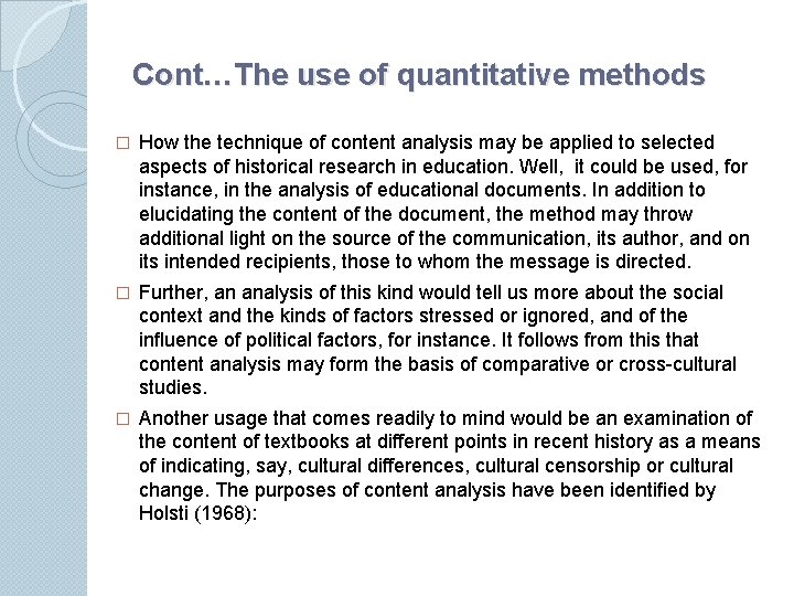 Cont…The use of quantitative methods � How the technique of content analysis may be