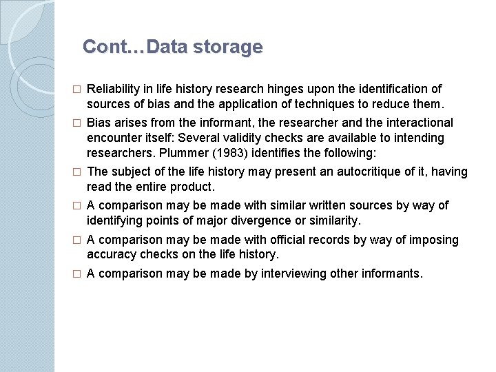 Cont…Data storage � Reliability in life history research hinges upon the identiﬁcation of sources
