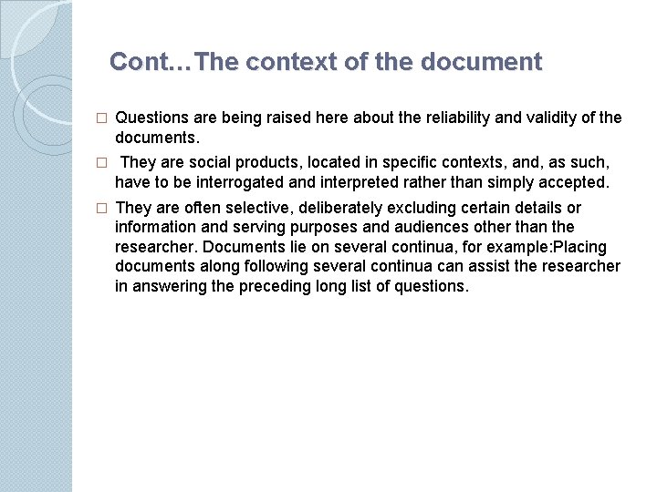 Cont…The context of the document � Questions are being raised here about the reliability