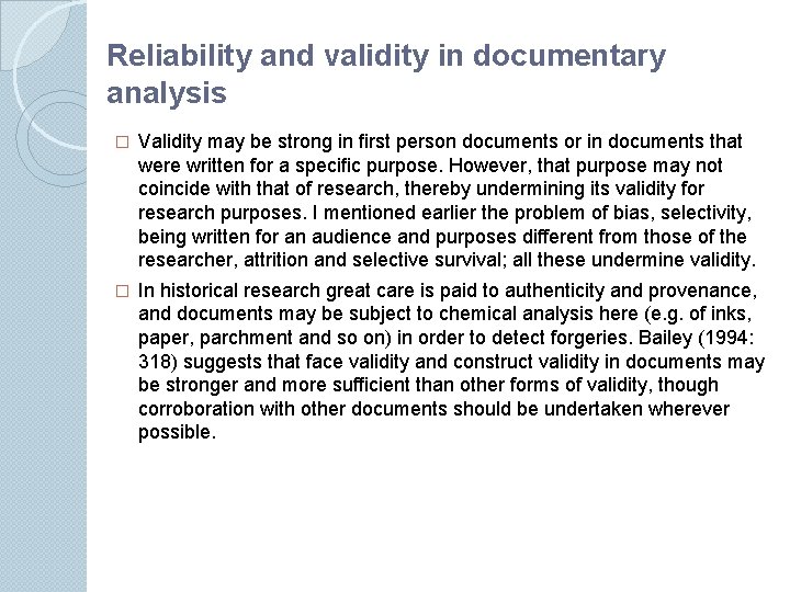 Reliability and validity in documentary analysis � Validity may be strong in ﬁrst person