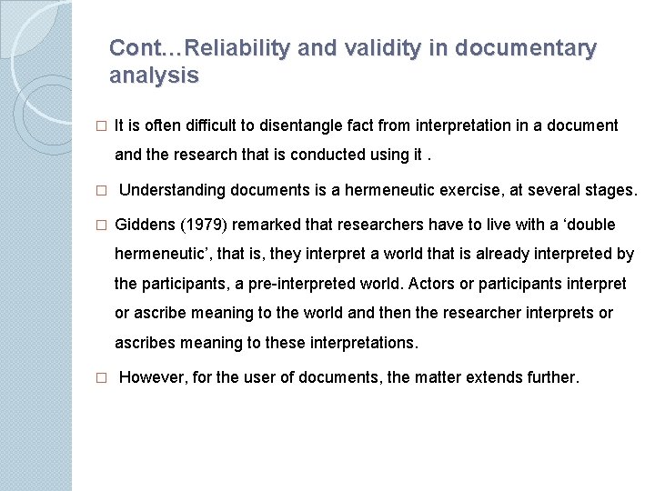 Cont…Reliability and validity in documentary analysis � It is often difﬁcult to disentangle fact