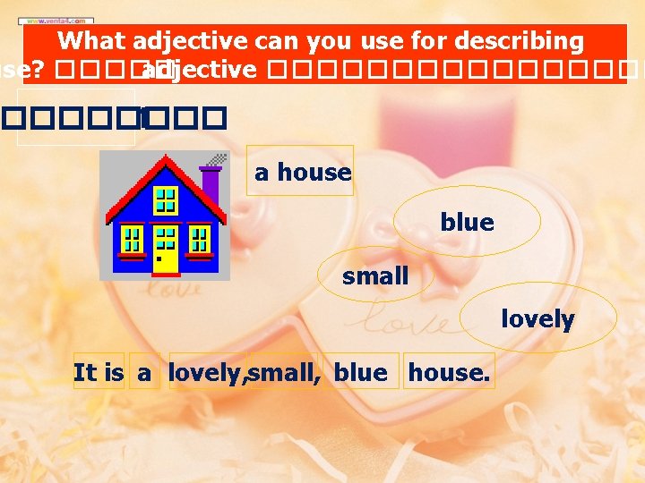 What adjective can you use for describing use? ����� adjective �������� 1 a house