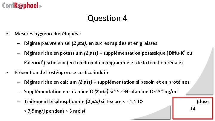 Question 4 • Mesures hygiéno-diététiques : – Régime pauvre en sel (2 pts), en