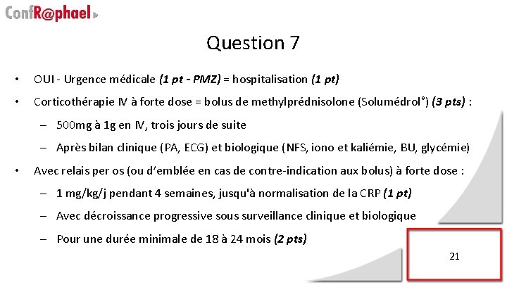 Question 7 • OUI - Urgence médicale (1 pt - PMZ) = hospitalisation (1