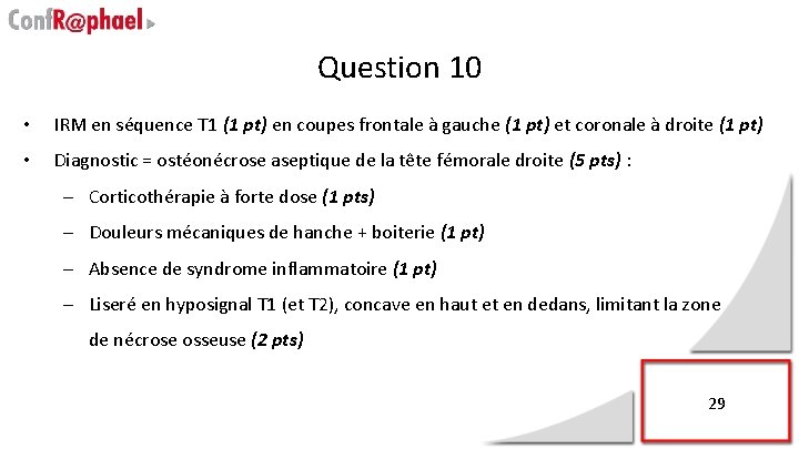 Question 10 • IRM en séquence T 1 (1 pt) en coupes frontale à