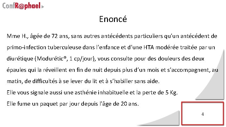 Enoncé Mme H. , âgée de 72 ans, sans autres antécédents particuliers qu’un antécédent