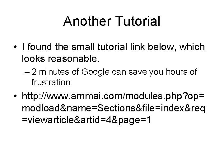 Another Tutorial • I found the small tutorial link below, which looks reasonable. –