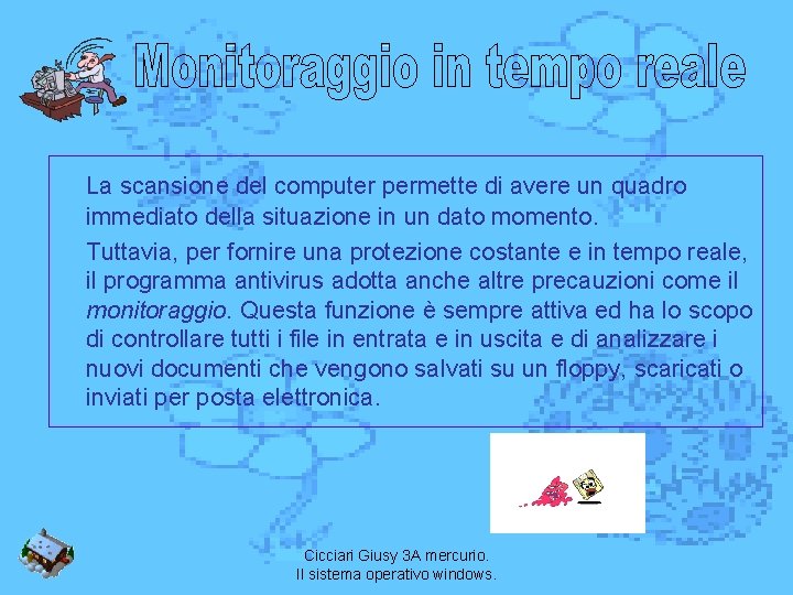 La scansione del computer permette di avere un quadro immediato della situazione in un