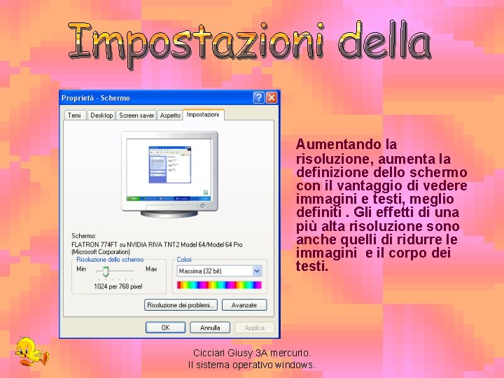 Aumentando la risoluzione, aumenta la definizione dello schermo con il vantaggio di vedere immagini