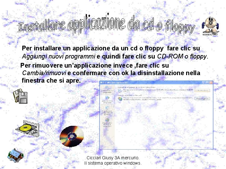 Per installare un applicazione da un cd o floppy fare clic su Aggiungi nuovi