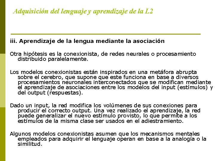 Adquisición del lenguaje y aprendizaje de la L 2 iii. Aprendizaje de la lengua