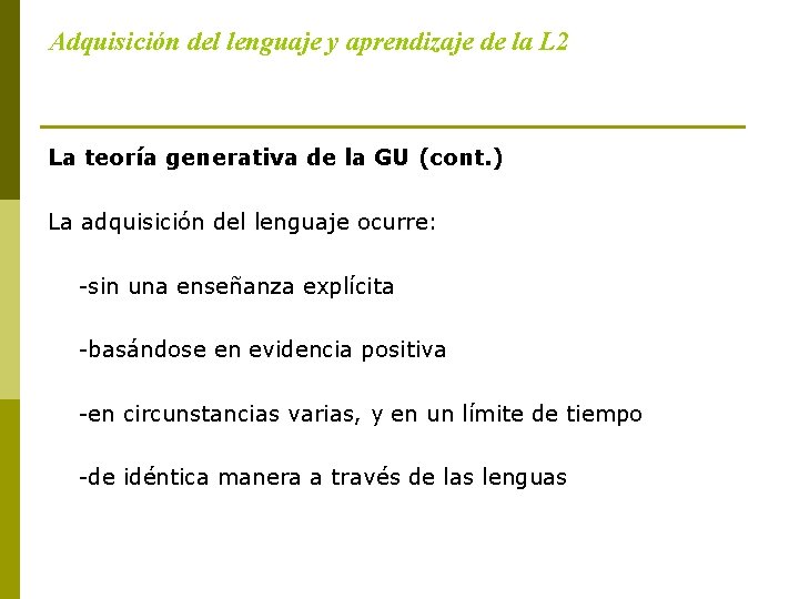 Adquisición del lenguaje y aprendizaje de la L 2 La teoría generativa de la