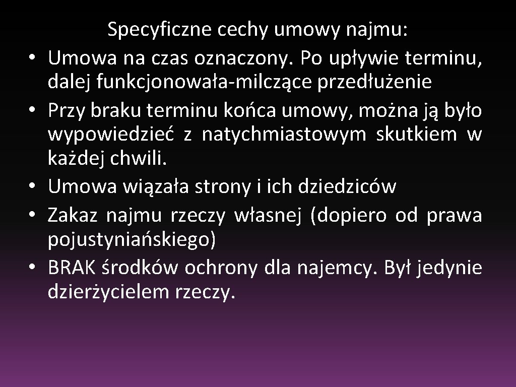  • • • Specyficzne cechy umowy najmu: Umowa na czas oznaczony. Po upływie