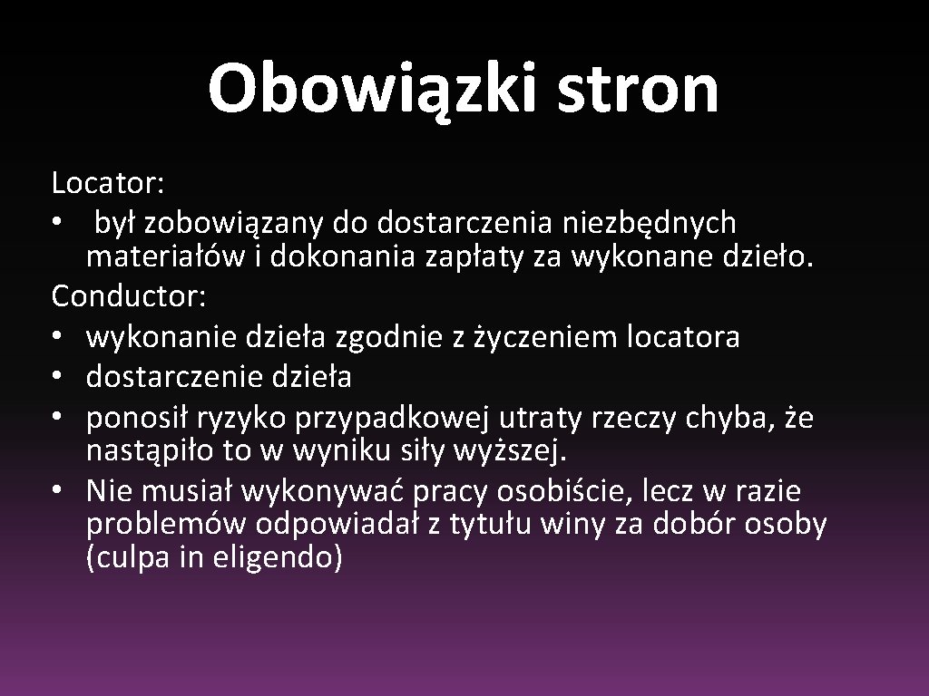 Obowiązki stron Locator: • był zobowiązany do dostarczenia niezbędnych materiałów i dokonania zapłaty za