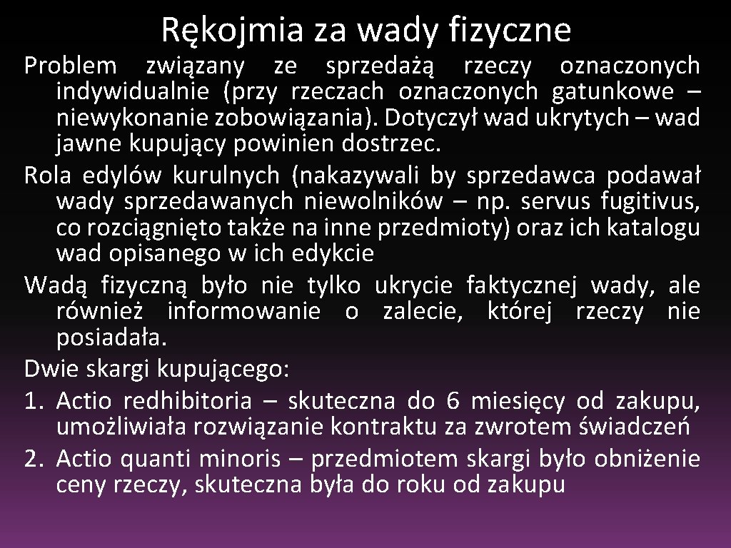 Rękojmia za wady fizyczne Problem związany ze sprzedażą rzeczy oznaczonych indywidualnie (przy rzeczach oznaczonych