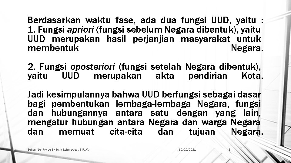 Berdasarkan waktu fase, ada dua fungsi UUD, yaitu : 1. Fungsi apriori (fungsi sebelum