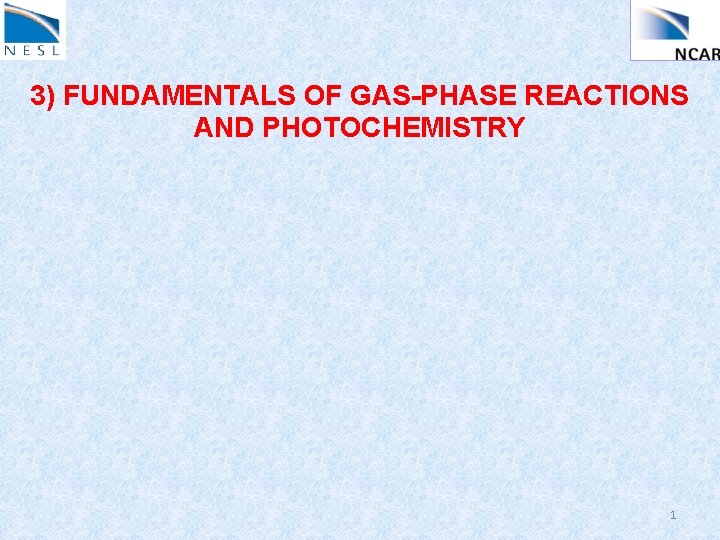 3) FUNDAMENTALS OF GAS-PHASE REACTIONS AND PHOTOCHEMISTRY 1 