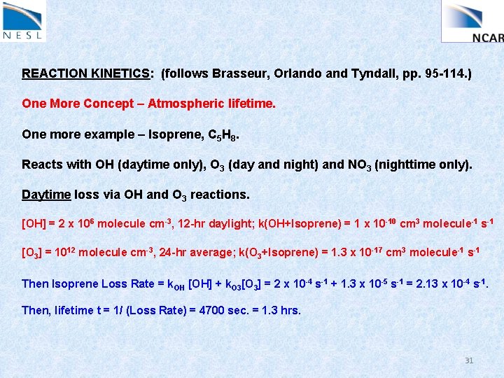 REACTION KINETICS: (follows Brasseur, Orlando and Tyndall, pp. 95 -114. ) One More Concept
