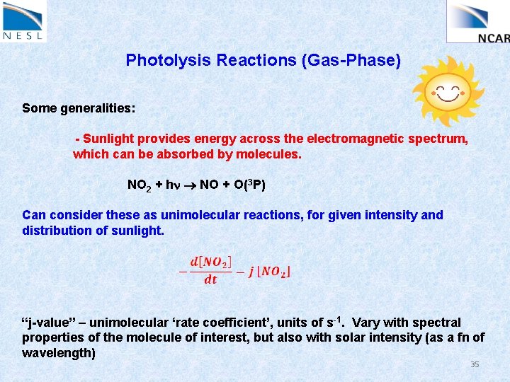 Photolysis Reactions (Gas-Phase) Some generalities: - Sunlight provides energy across the electromagnetic spectrum, which