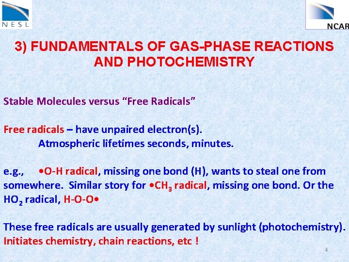 3) FUNDAMENTALS OF GAS-PHASE REACTIONS AND PHOTOCHEMISTRY Stable Molecules versus “Free Radicals” Free radicals