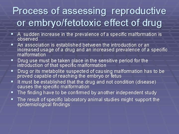 Process of assessing reproductive or embryo/fetotoxic effect of drug § A sudden increase in