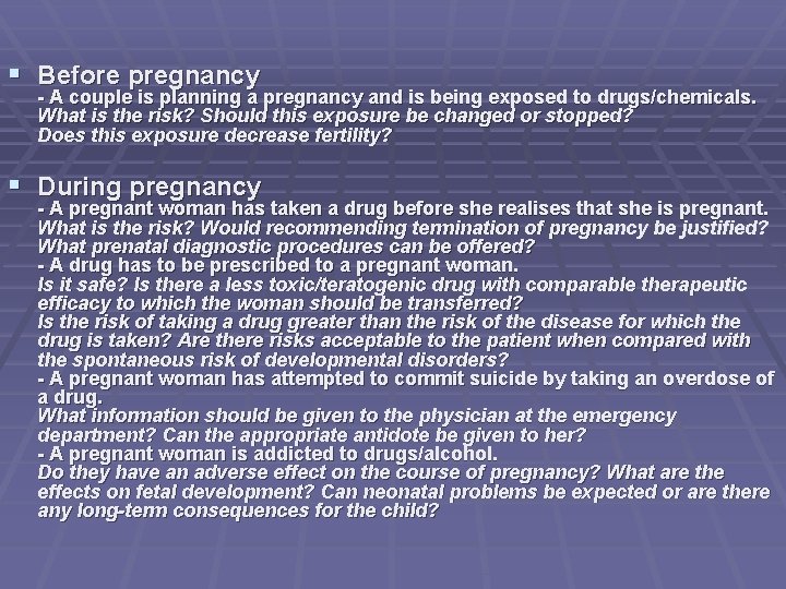 § Before pregnancy - A couple is planning a pregnancy and is being exposed