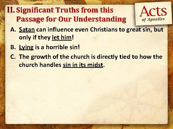 II. Significant Truths from this Passage for Our Understanding A. Satan can influence even