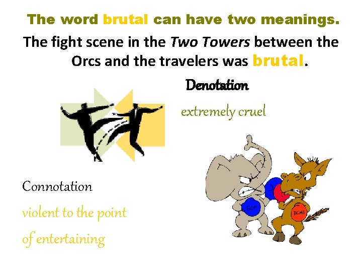 The word brutal can have two meanings. The fight scene in the Two Towers