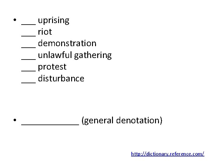  • ___ uprising ___ riot ___ demonstration ___ unlawful gathering ___ protest ___
