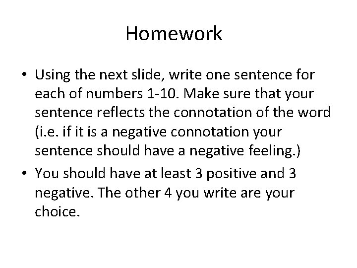 Homework • Using the next slide, write one sentence for each of numbers 1