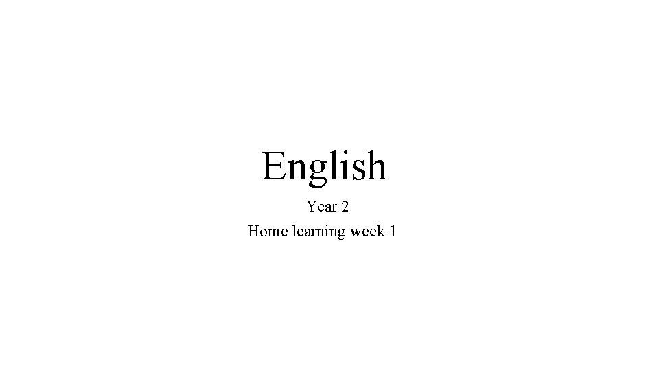 English Year 2 Home learning week 1 
