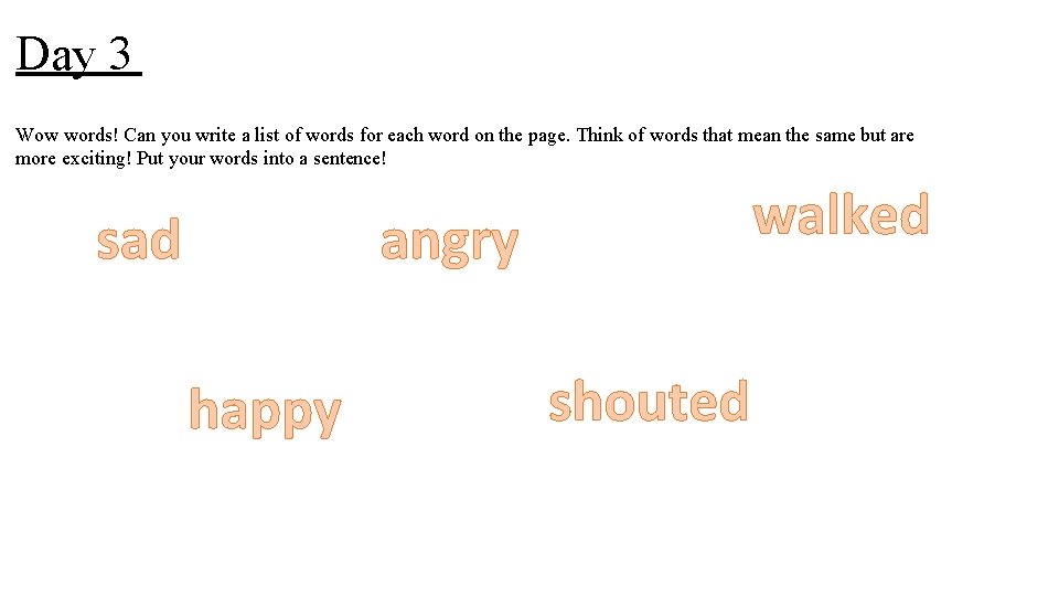 Day 3 Wow words! Can you write a list of words for each word