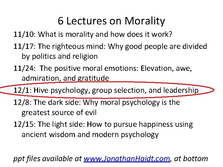 6 Lectures on Morality 11/10: What is morality and how does it work? 11/17: