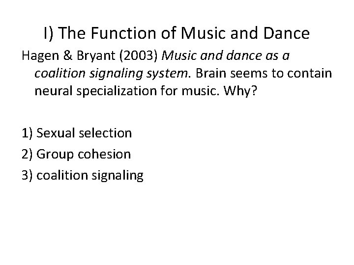 I) The Function of Music and Dance Hagen & Bryant (2003) Music and dance