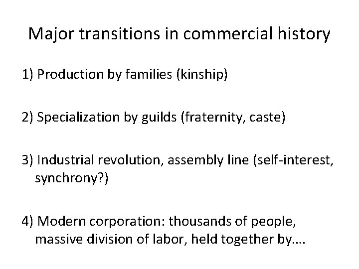 Major transitions in commercial history 1) Production by families (kinship) 2) Specialization by guilds