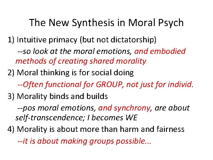 The New Synthesis in Moral Psych 1) Intuitive primacy (but not dictatorship) --so look