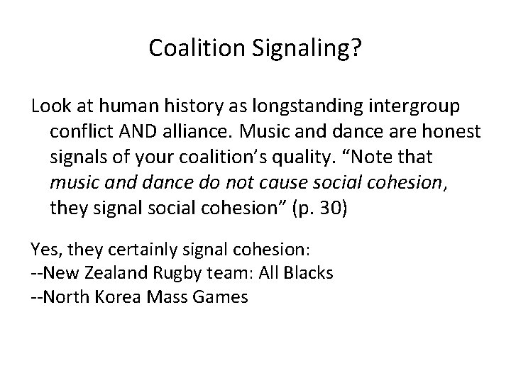 Coalition Signaling? Look at human history as longstanding intergroup conflict AND alliance. Music and