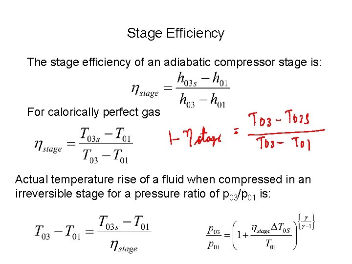 Stage Efficiency The stage efficiency of an adiabatic compressor stage is: For calorically perfect