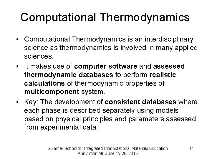 Computational Thermodynamics • Computational Thermodynamics is an interdisciplinary science as thermodynamics is involved in