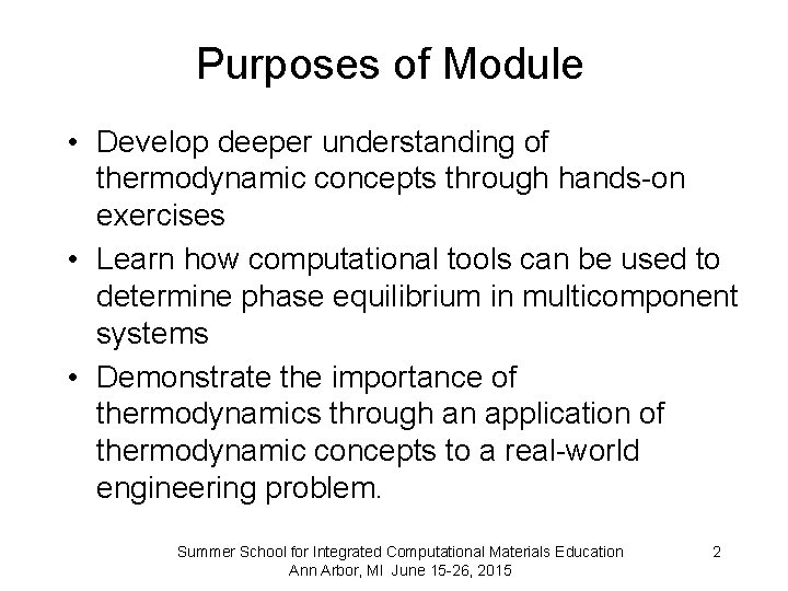 Purposes of Module • Develop deeper understanding of thermodynamic concepts through hands-on exercises •